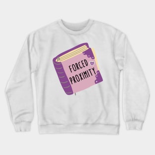 Forced Proximity Crewneck Sweatshirt